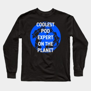 Coolest POD Expert on the Planet Long Sleeve T-Shirt